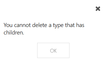 You_cannot_delete_a_type_that_has_children_error.png